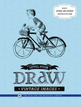 The Good and the Beautiful - Draw Vintage Images Level 4 PDF MUST BE PURCHASED FROM TGATB