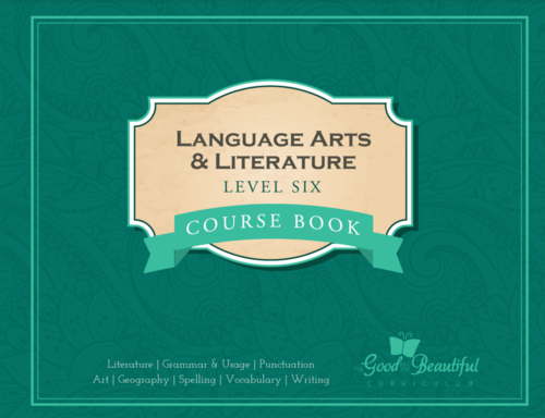 The Good and the Beautiful - Language, Art & Literature L6 coursebook
