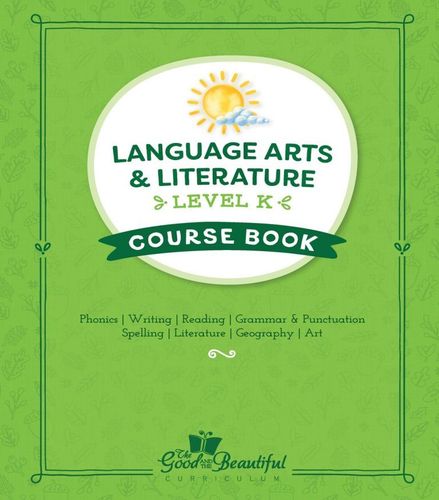 The Good and the Beautiful - Language, Art & Literature L0 (K) coursebook